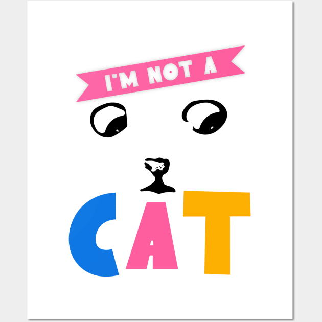 I’m not a cat funny kitty cat eyes Wall Art by ScienceNStuffStudio